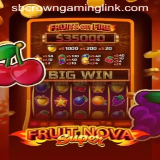 Unveiling FruitNovaSuper by SB Crown Gaming: A Modern Twist to Classic Slots