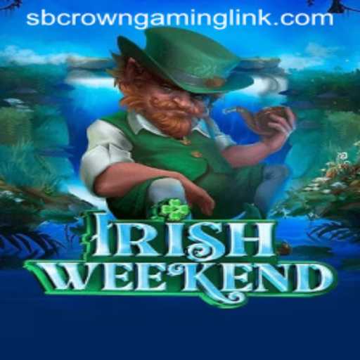 Exploring the Enchanting World of IrishWeekend by SB Crown Gaming