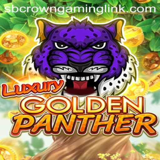 Discover the Thrills of LUXURYGOLDENPANTHER: A Premier Experience by SB Crown Gaming