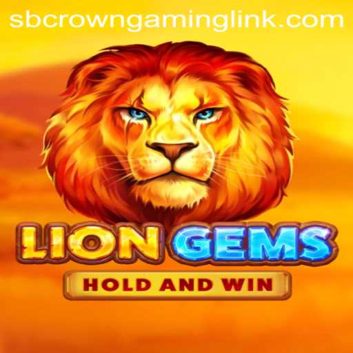 Unveiling LionGems: A Thrilling Journey with SB Crown Gaming