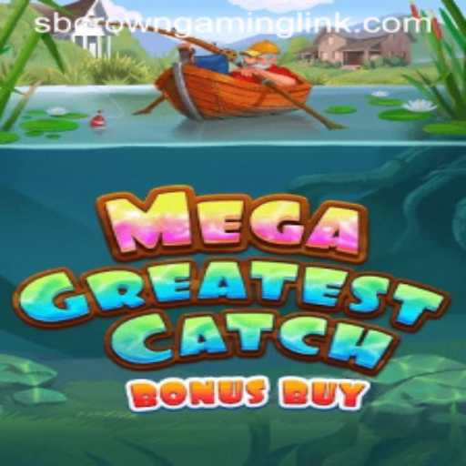MegaGreatestCatchBonusBuy: The Latest Sensation by SB Crown Gaming